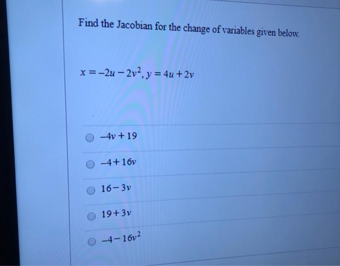 Solved Find The Jacobian For The Change Of Variables Given Chegg