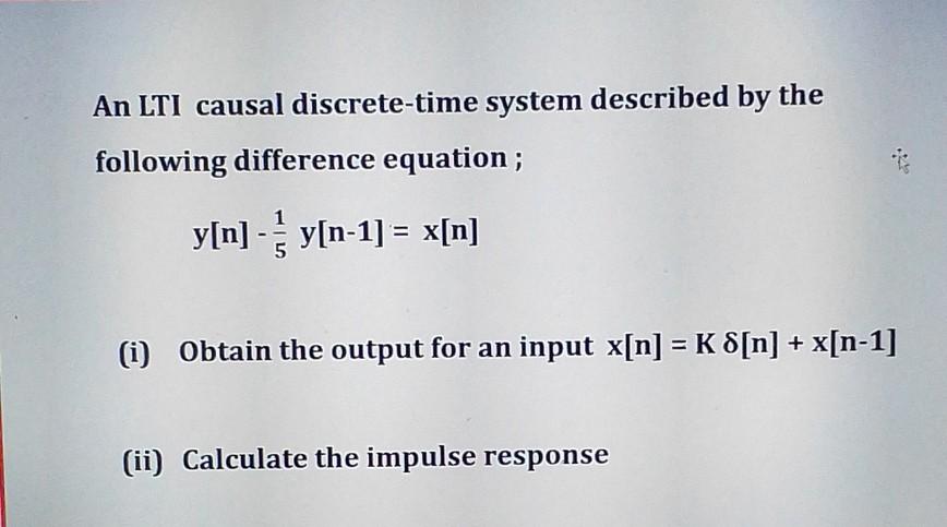 Solved An Lti Causal Discrete Time System Described By The Chegg