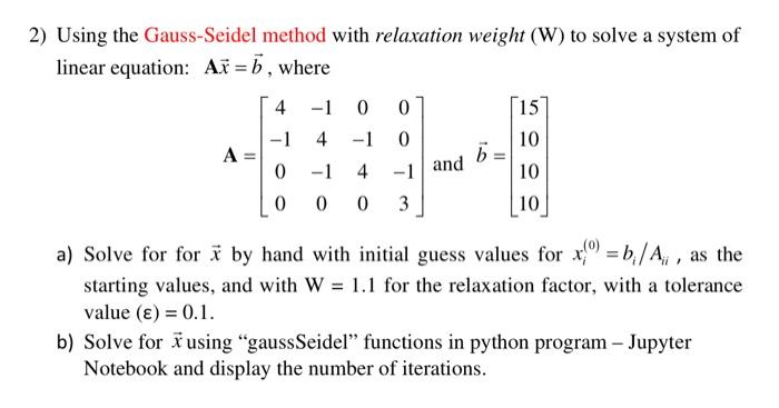 Solved Using The Gauss Seidel Method With Relaxation Chegg