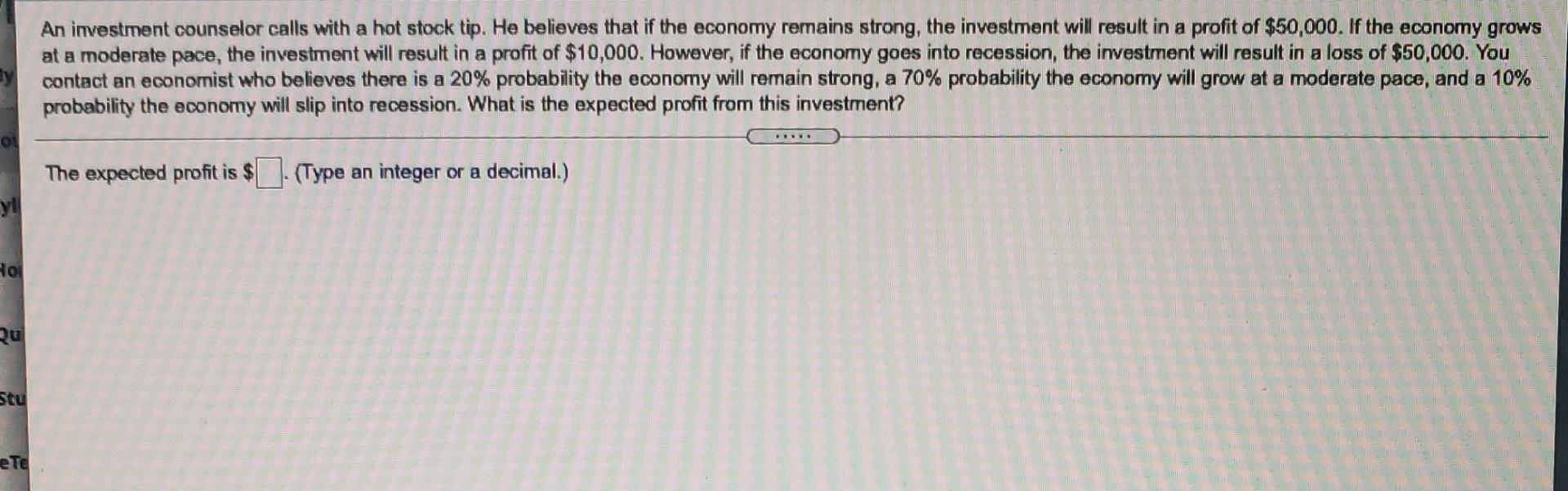 Solved An Investment Counselor Calls With A Hot Stock Tip Chegg