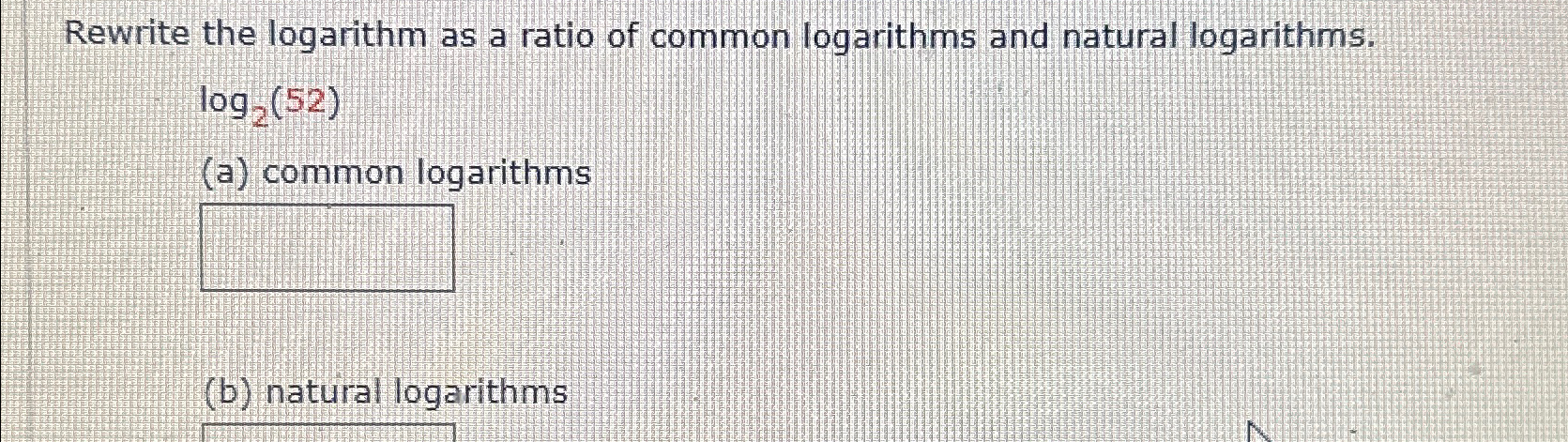 Solved Rewrite The Logarithm As A Ratio Of Common Logarithms Chegg