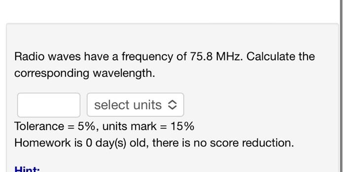 Solved Radio Waves Have A Frequency Of 75 8MHz Calculate Chegg