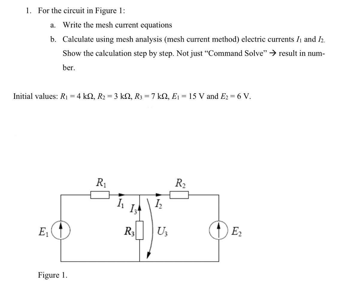 Solved For The Circuit In Figure 1 A Write The Mesh Chegg