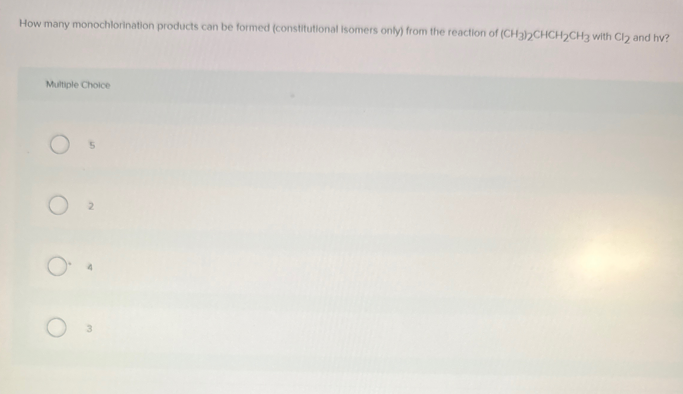 How Many Monochlorination Products Can Be Formed Chegg