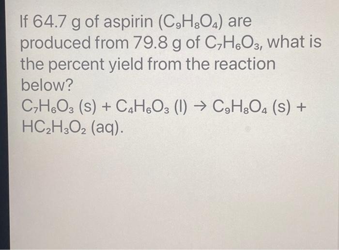 Solved If 71 6 g of aspirin C₂H₂O are produced from 79 8 g Chegg