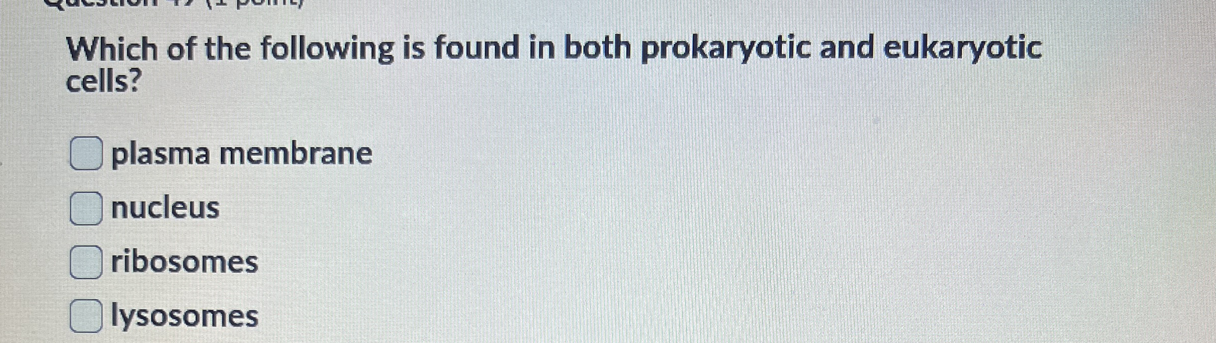 Solved Which Of The Following Is Found In Both Prokaryotic Chegg