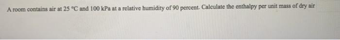 Solved A Room Contains Air At 25 C And 100 KPa At A Chegg