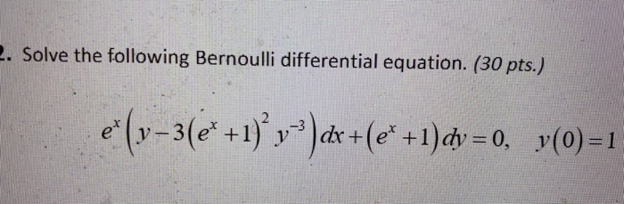 Solved 2 Solve The Following Bernoulli Differential Chegg