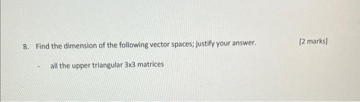 Solved 8 Find The Dimension Of The Following Vector Spaces Chegg