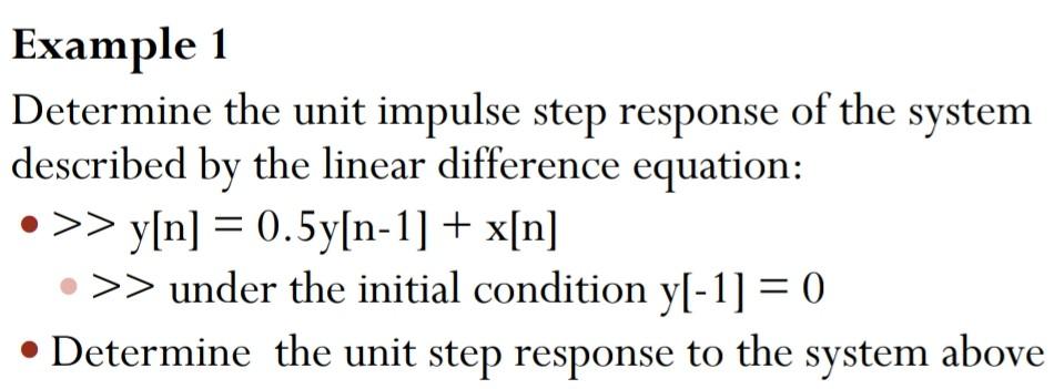 Solved Example 1 Determine The Unit Impulse Step Response Of Chegg