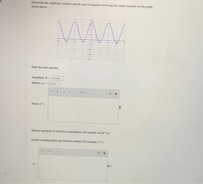 Solved Determine The Amplitude Midline Period And An Chegg