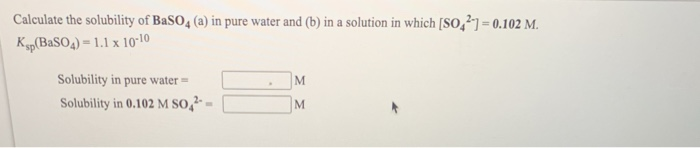 Solved Calculate The Solubility Of Baso A In Pure Water Chegg