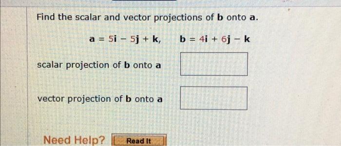 Solved Find The Scalar And Vector Projections Of B Onto A A Chegg