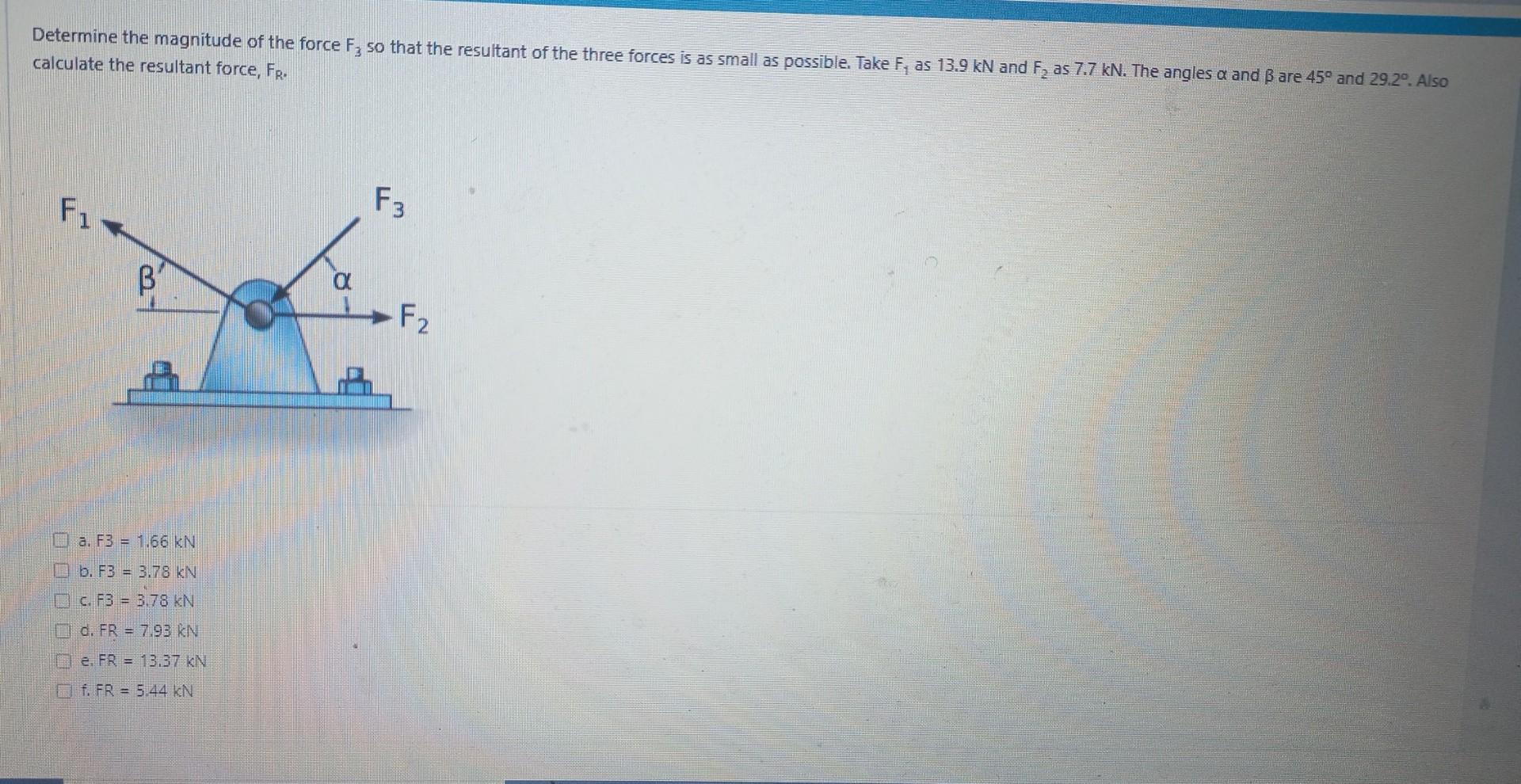 Solved If The Resultant Force Between The Two Forces Acting Chegg