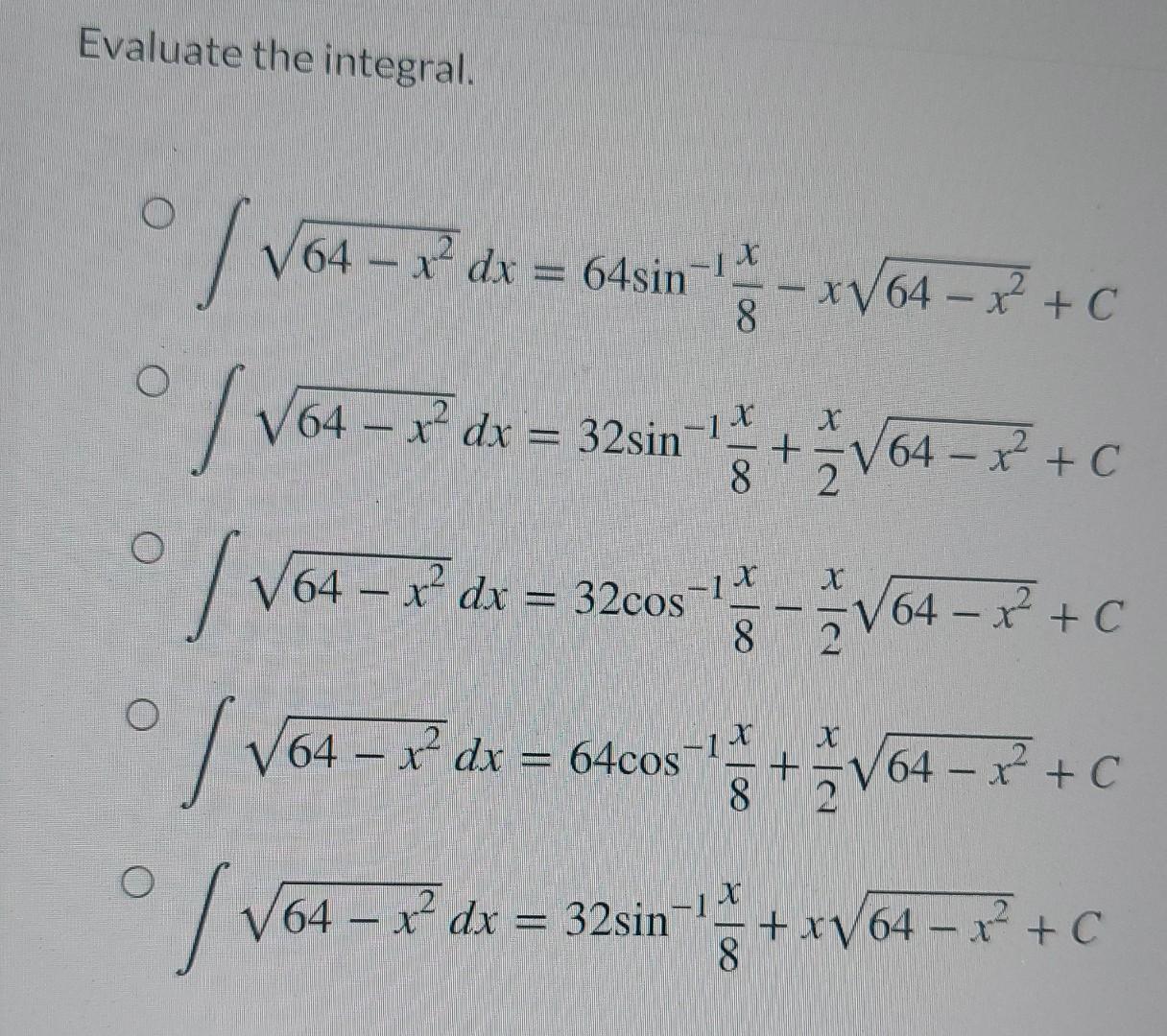 Solved Evaluate the integral V64 x² dx Frut 64sin 1 8 XV Chegg