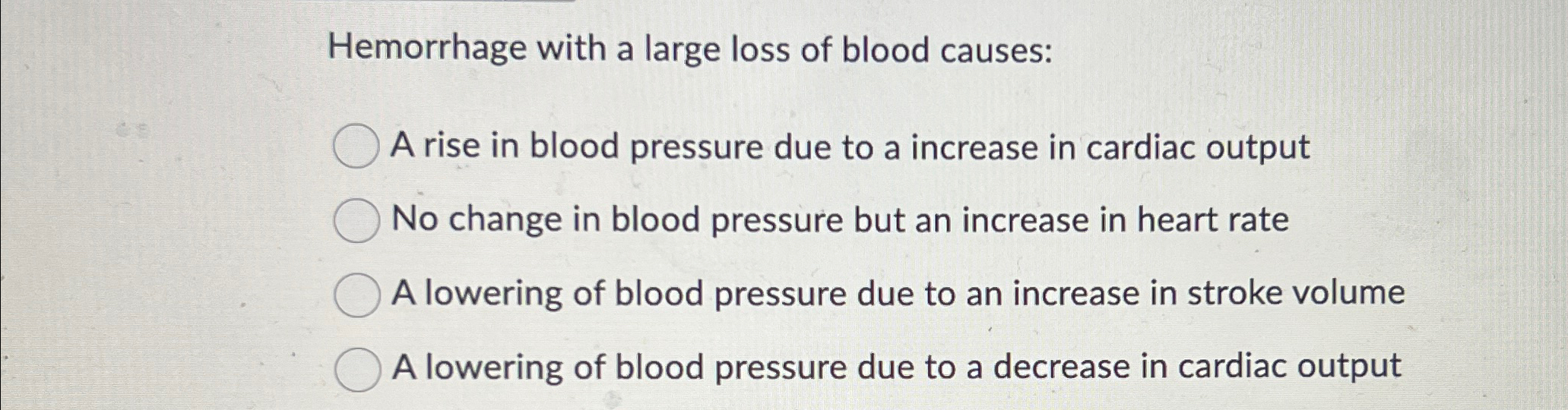 Solved Hemorrhage With A Large Loss Of Blood Causes A Rise Chegg