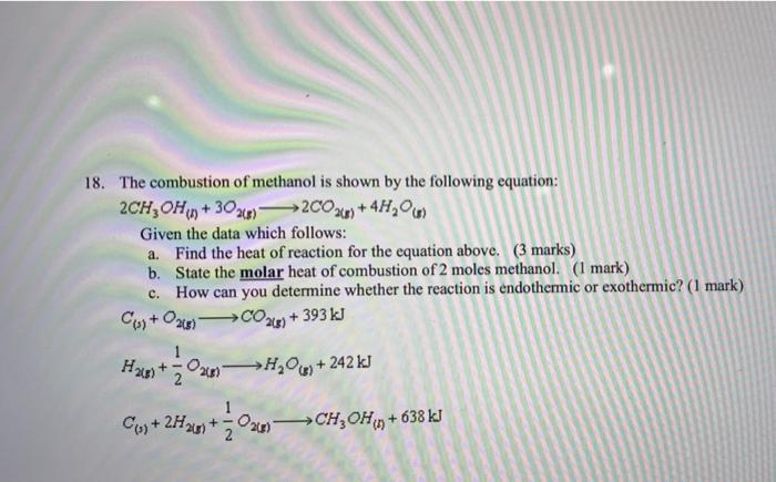 Solved 18 The Combustion Of Methanol Is Shown By The Chegg