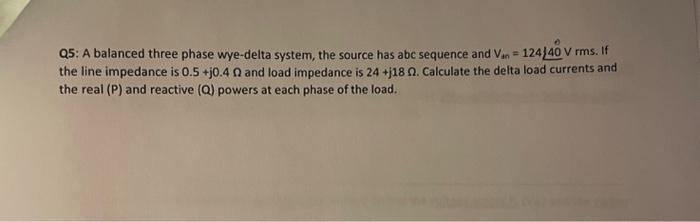 Solved Q A Balanced Three Phase Wye Delta System The Chegg