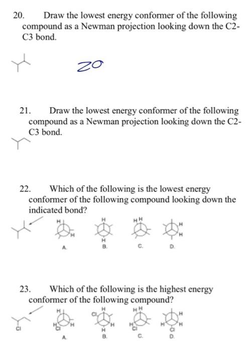 Solved 20 Draw The Lowest Energy Conformer Of The Following Chegg