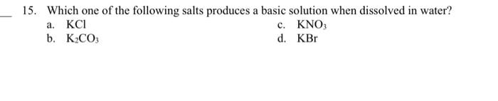 Solved Which One Of The Following Salts Produces A Basic Chegg