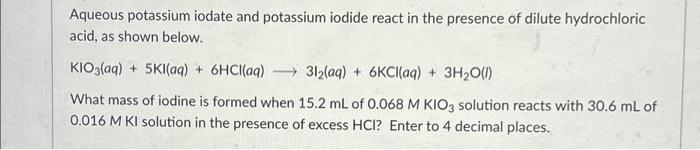 Solved Aqueous Potassium Iodate And Potassium Iodide React Chegg