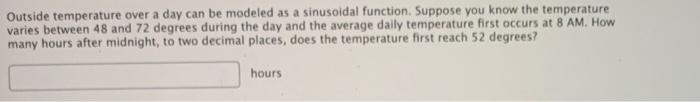 Solved Help Outside Temperature Over A Day Can Be Modeled