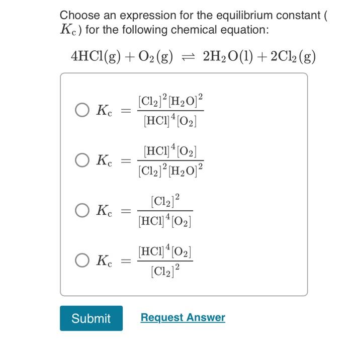 Solved Choose An Expression For The Equilibrium Constant Kc Chegg