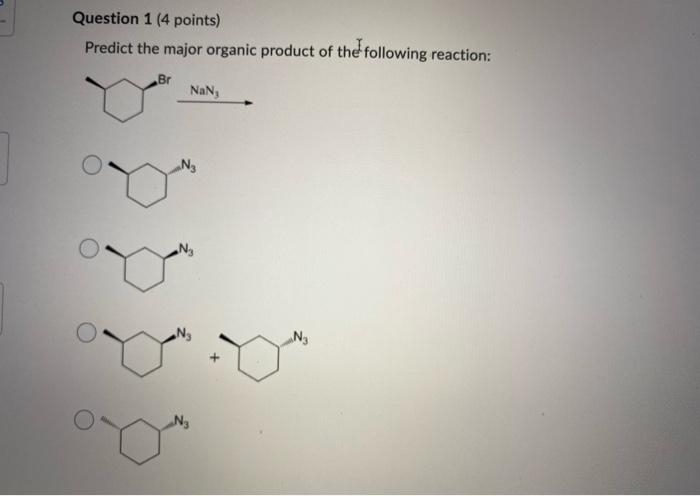 Solved Question 1 4 Points Predict The Major Organic Chegg