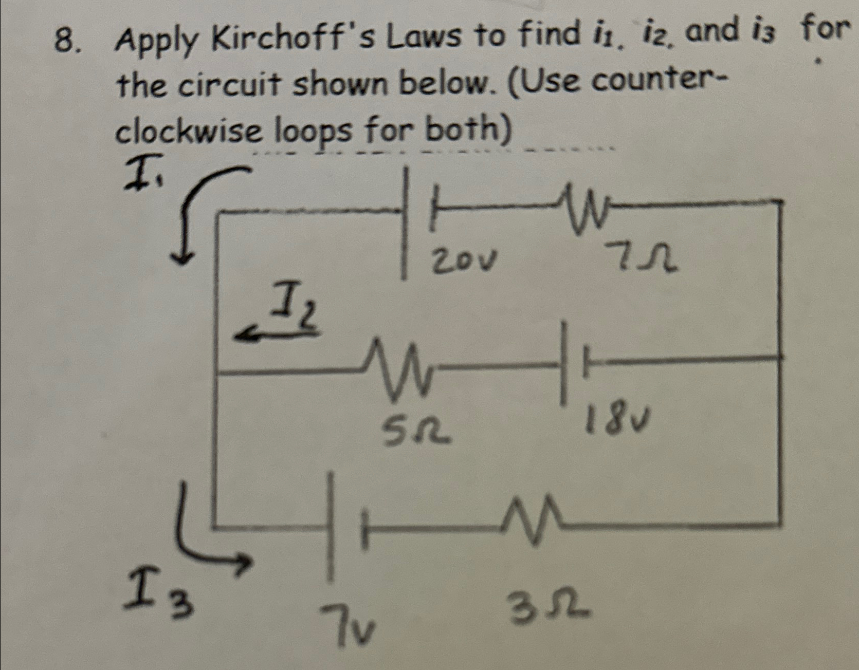 Solved Apply Kirchoff S Laws To Find I1 I2 And I3 For The Chegg