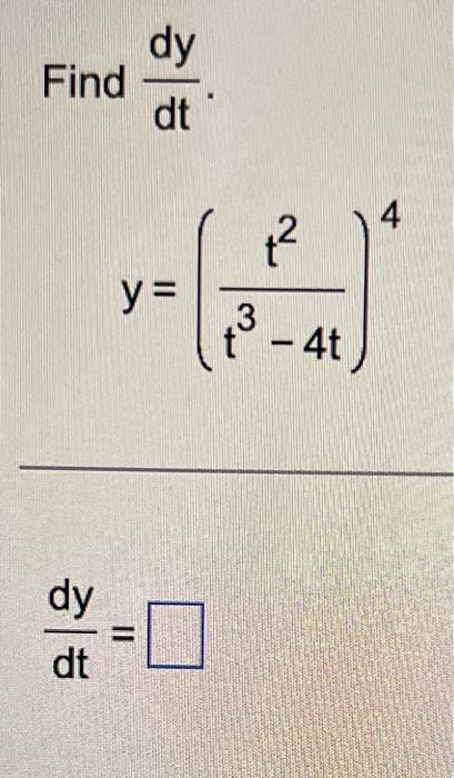 Solved Find Dtdy Y T34tt2 4 Dtdy Chegg