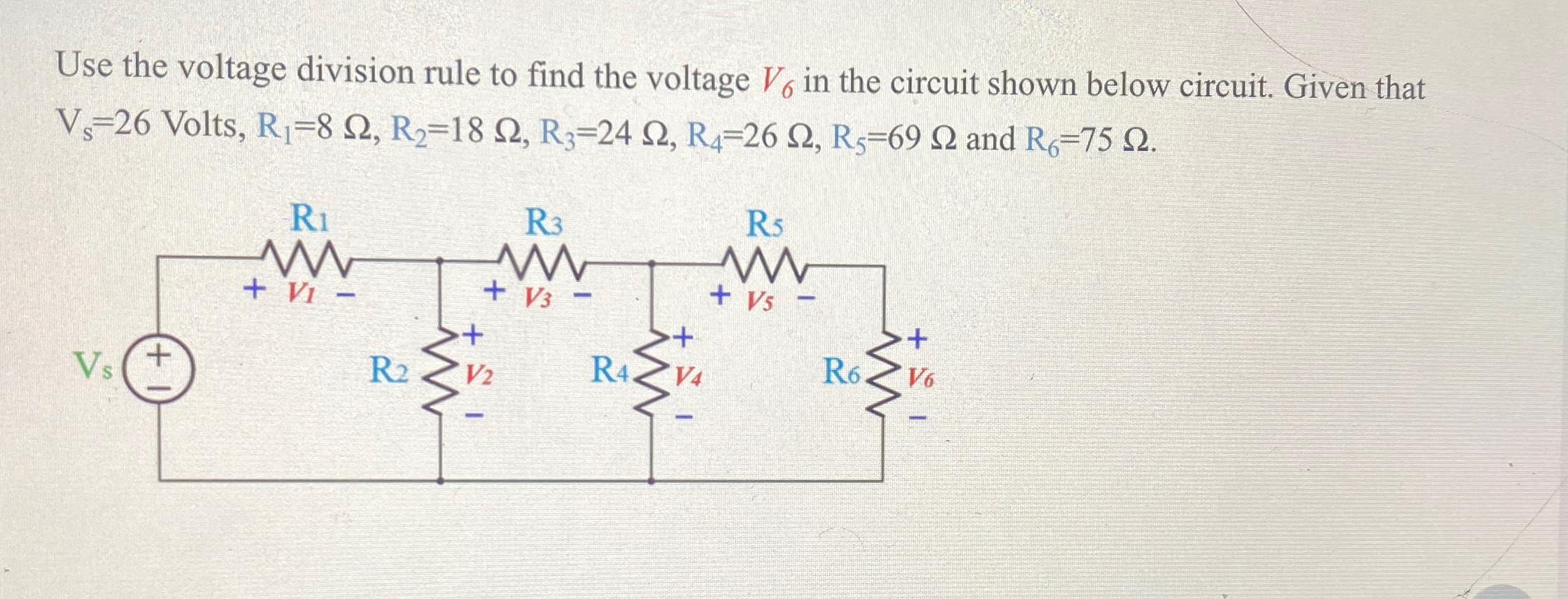 Solved Use The Voltage Division Rule To Find The Voltage V6 Chegg