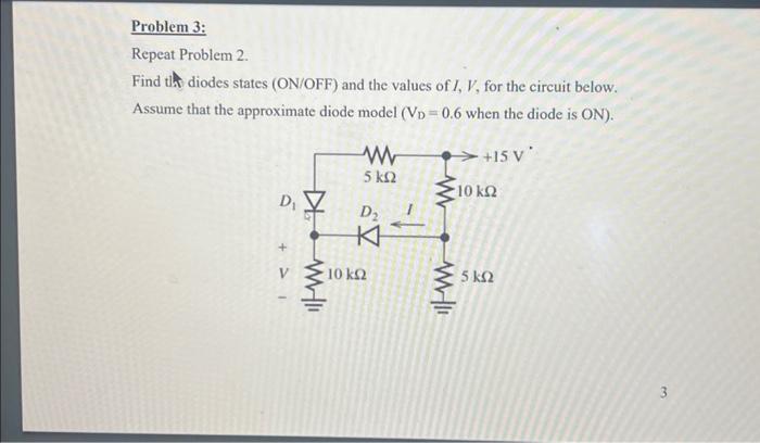 Solved Repeat Problem 2 Find The Diodes States ON OFF And Chegg