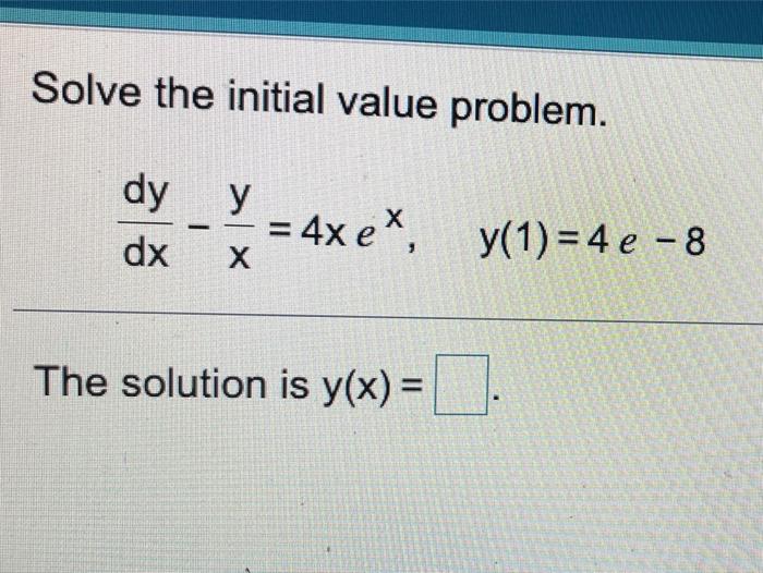 Solved Solve The Initial Value Problem Dy Dx Y X E Chegg