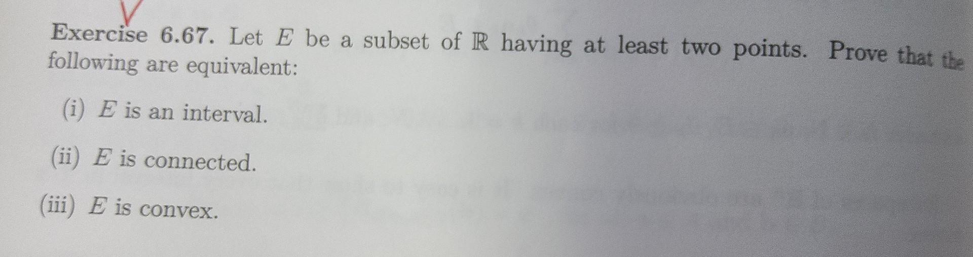 Solved Exercise Let E Be A Subset Of R Having At Least Chegg