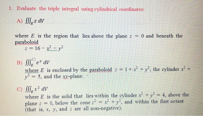 Solved Evaluate The Triple Integral Using Cylindrical Chegg