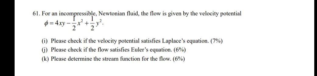 Solved 61 For An Incompressible Newtonian Fluid The Flow Chegg