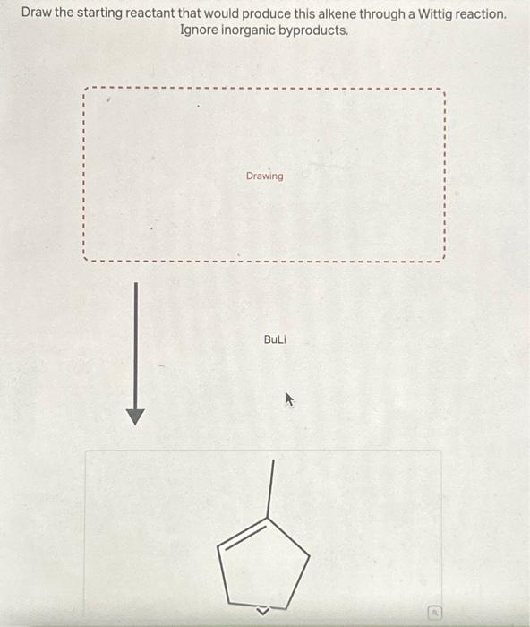 Solved Draw The Starting Reactant That Would Produce Thi