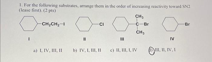 Solved For The Following Substrates Arrange Them In The Chegg