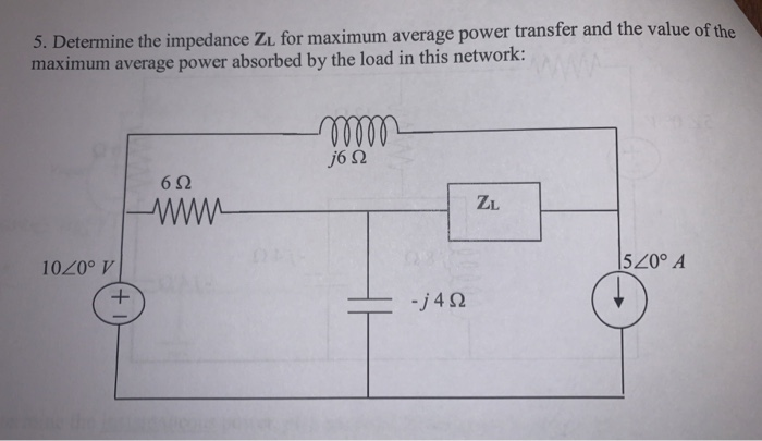 Solved Determine The Impedance Zl For Maximum Average Chegg