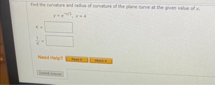 Solved Find The Curvature And Radius Of Curvature Of The Chegg