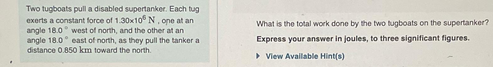 Solved Two Tugboats Pull A Disabled Supertanker Each Tug Chegg