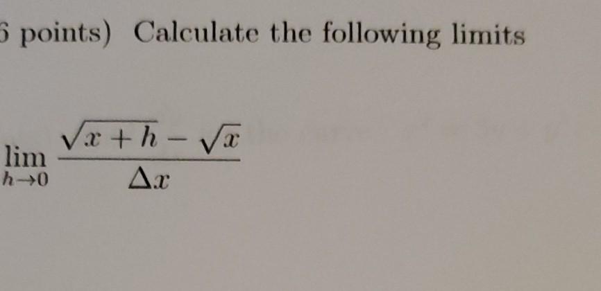 Solved Points Calculate The Following Limits Lim H 0 Xth Chegg