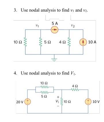 Solved 3 Use Nodal Analysis To Find V1 And V2 4 Use Nodal Chegg