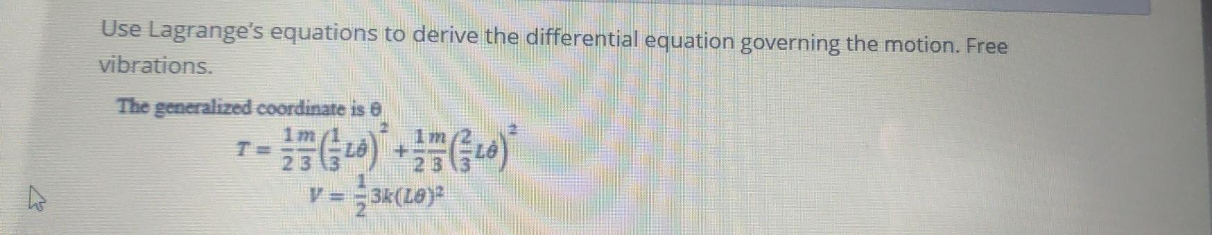 Solved Use Lagrange S Equations To Derive The Differential Chegg