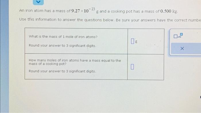 Solved An Iron Atom Has A Mass Of 9 271023 G And A Cooking Chegg