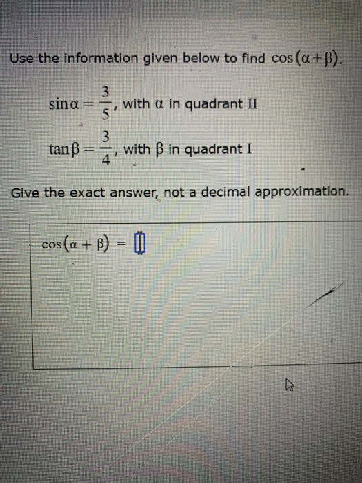 Solved Use The Information Given Below To Find Cos A B Sin Chegg