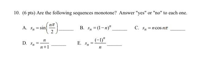 Solved 10 6 Pts Are The Following Sequences Monotone Chegg