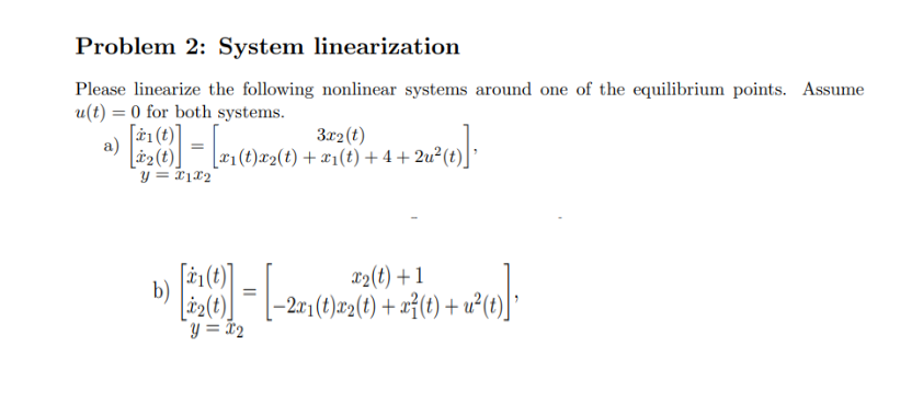 Solved Problem 2 System LinearizationPlease Linearize The Chegg