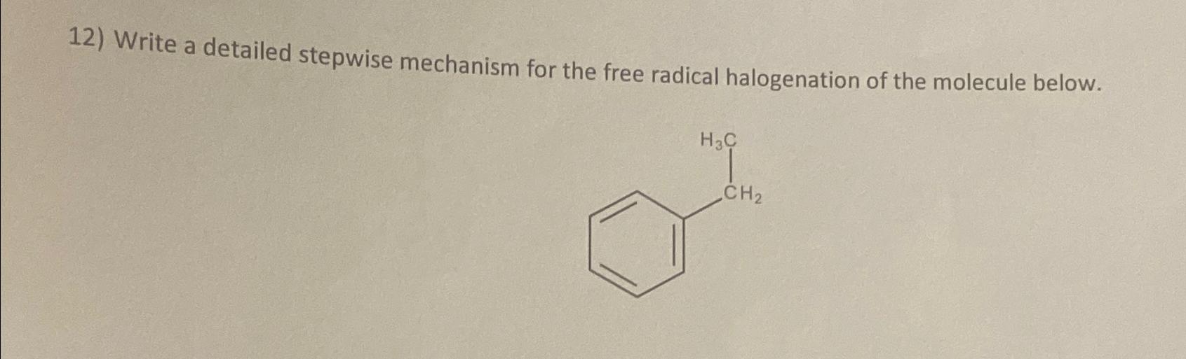 Solved Write A Detailed Stepwise Mechanism For The Free Chegg