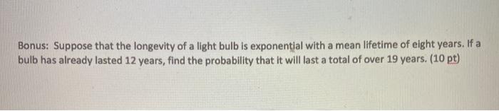 Solved Bonus Suppose That The Longevity Of A Light Bulb Is Chegg